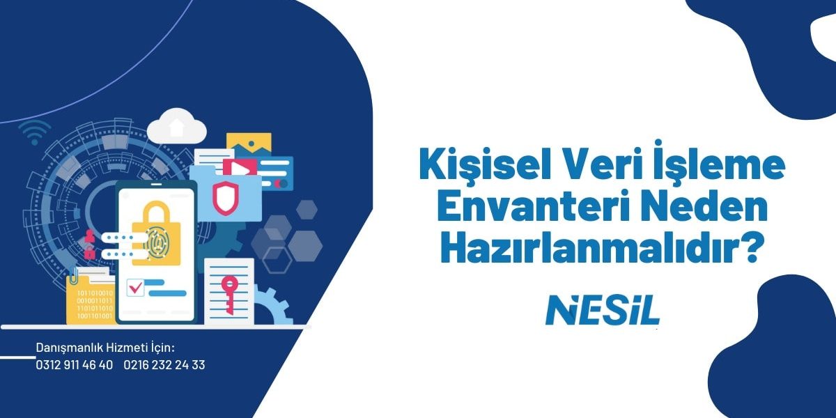 Kişisel Veri İşleme Envanteri Neden Hazırlanmalıdır?