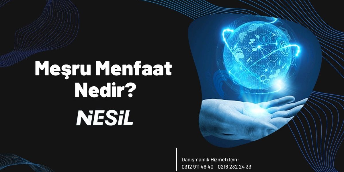 Meşru Menfaat Nedir? Meşru Menfaat Nedir?