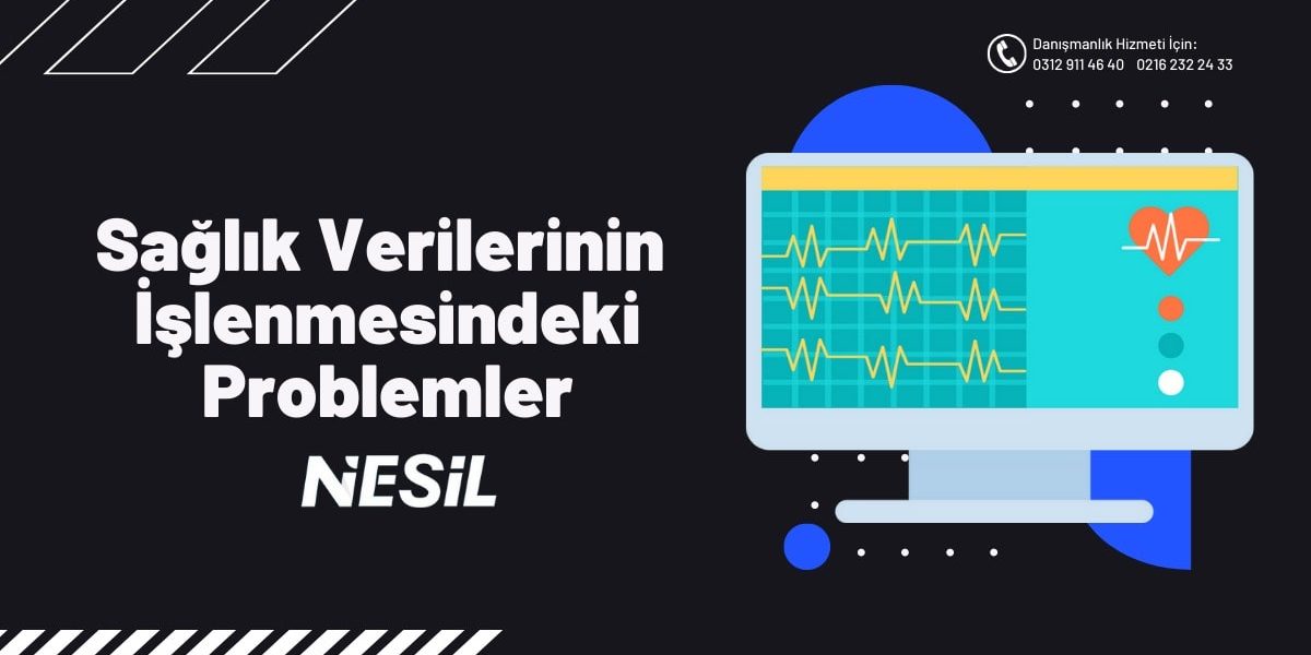 Sağlık Verilerinin İşlenmesindeki Prolemler