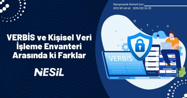 VERBİS ve Kişisel Veri İşleme Envanteri Arasında ki Farklar