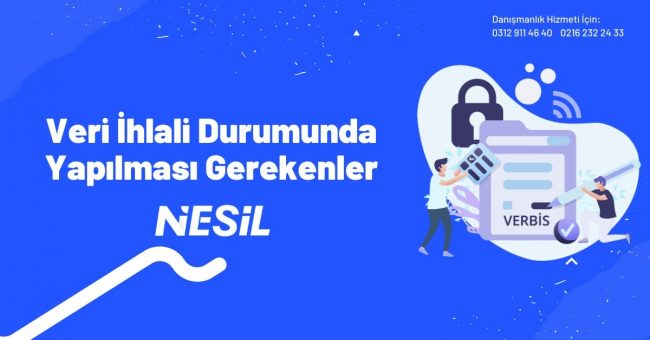 Veri İhlali Durumunda Yapılması Gerekenler