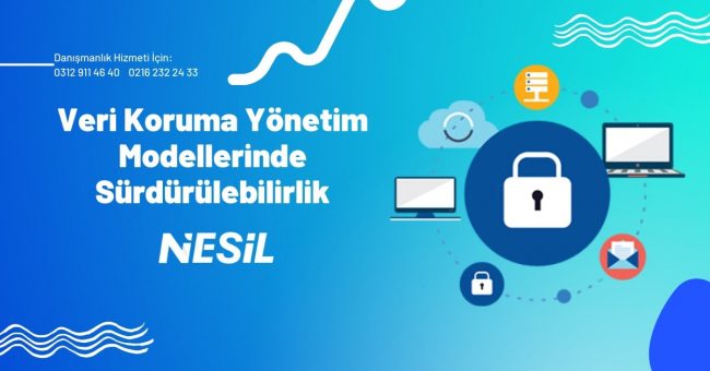 Veri Koruma Yönetimi Modellerinde Sürdürülebilirlik