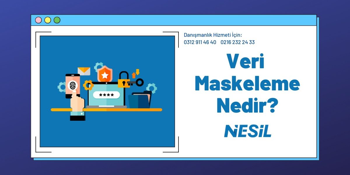 Veri Maskeleme Nedir? Veri Maskeleme Nedir?