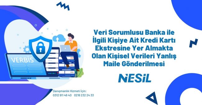 Veri Sorumlusu Banka ile İlgili Kişiye Ait Kredi Kartı Ekstresine Yer Almakta Olan Kişisel Verileri Yanlış Maile Gönderilmesi