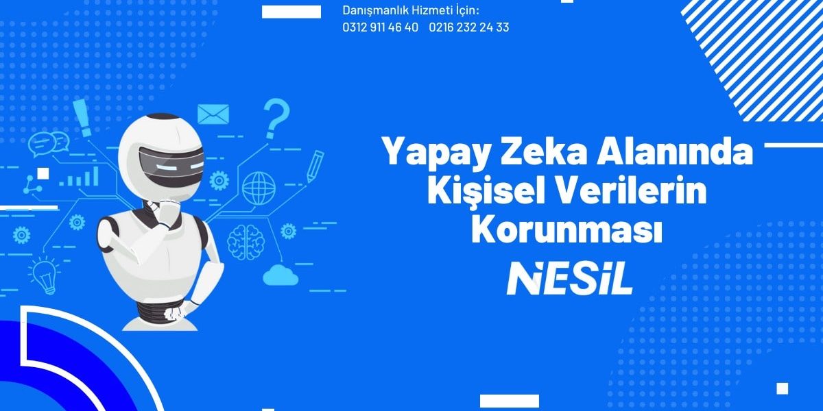 Yapay Zeka Alanında Kişisel Verilerin Korunması Yapay Zeka Alanında Kişisel Verilerin Korunması