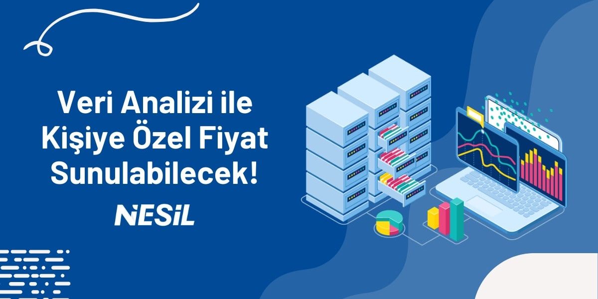 Veri Analizi İle Kişiye Özel Fiyat Sunulabilecek