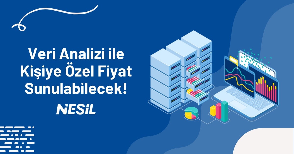 Veri Analizi İle Kişiye Özel Fiyat Sunulabilecek
