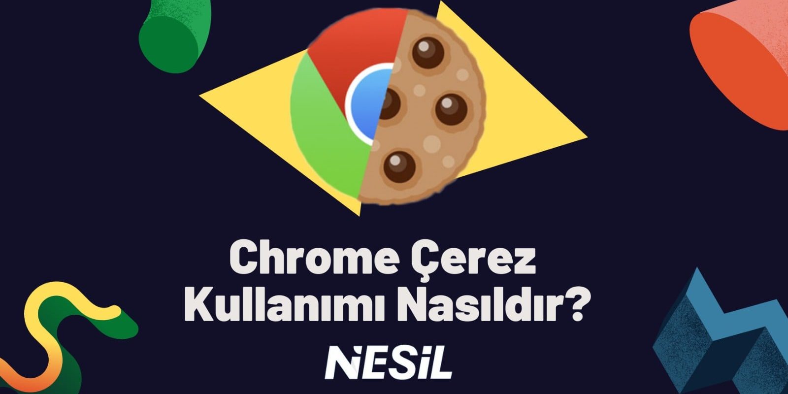 Chrome Çerez Kullanımı Nasıldır Chrome Çerez Kullanımı Nasıldır?