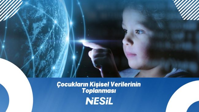 Çocukların Kişisel Verilerinin Toplaması