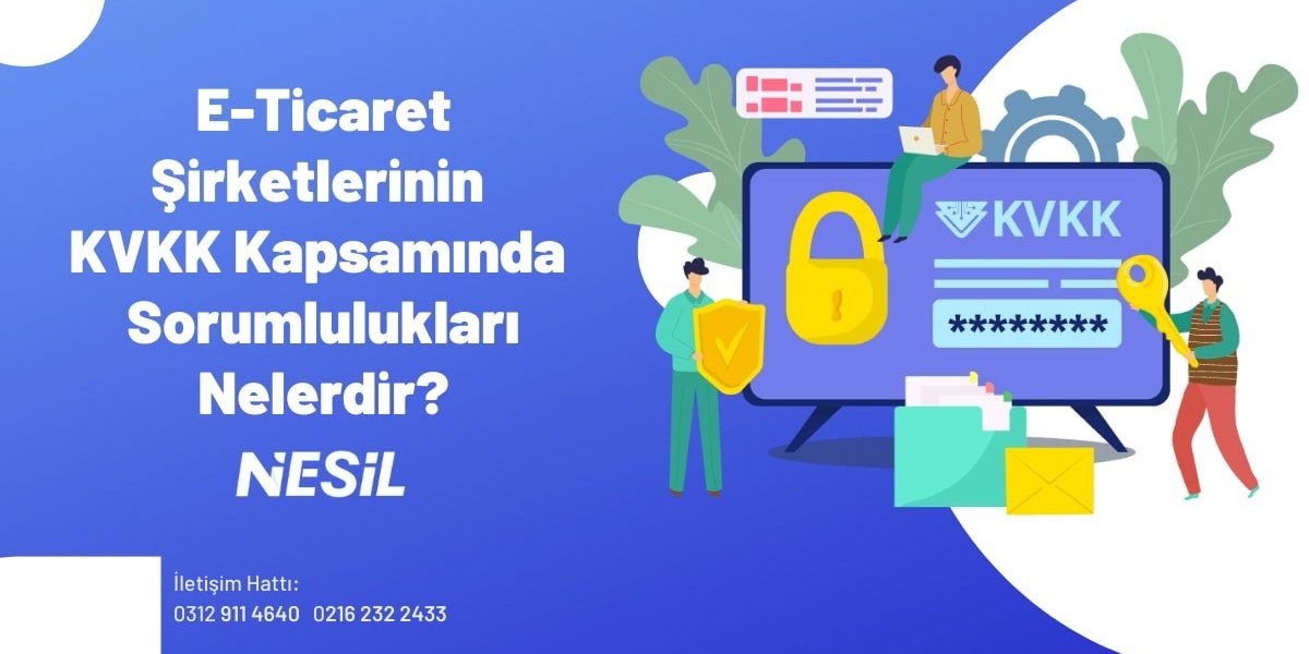 E-Ticaret Şirketlerinin KVKK Kapsamında Sorumlulukları Nelerdir
