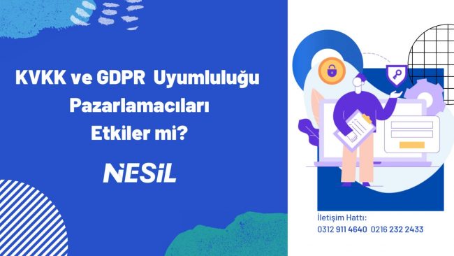 KVKK ve GDPR Uyumluluğu Pazarlamacıları Etkiler Mi?