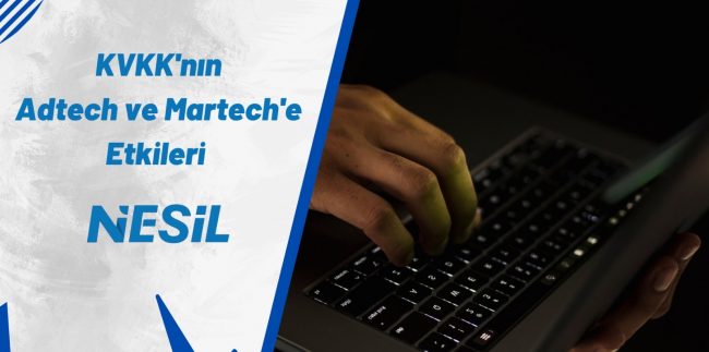 KVKK'nın Adtech ve Martech’e Etkileri