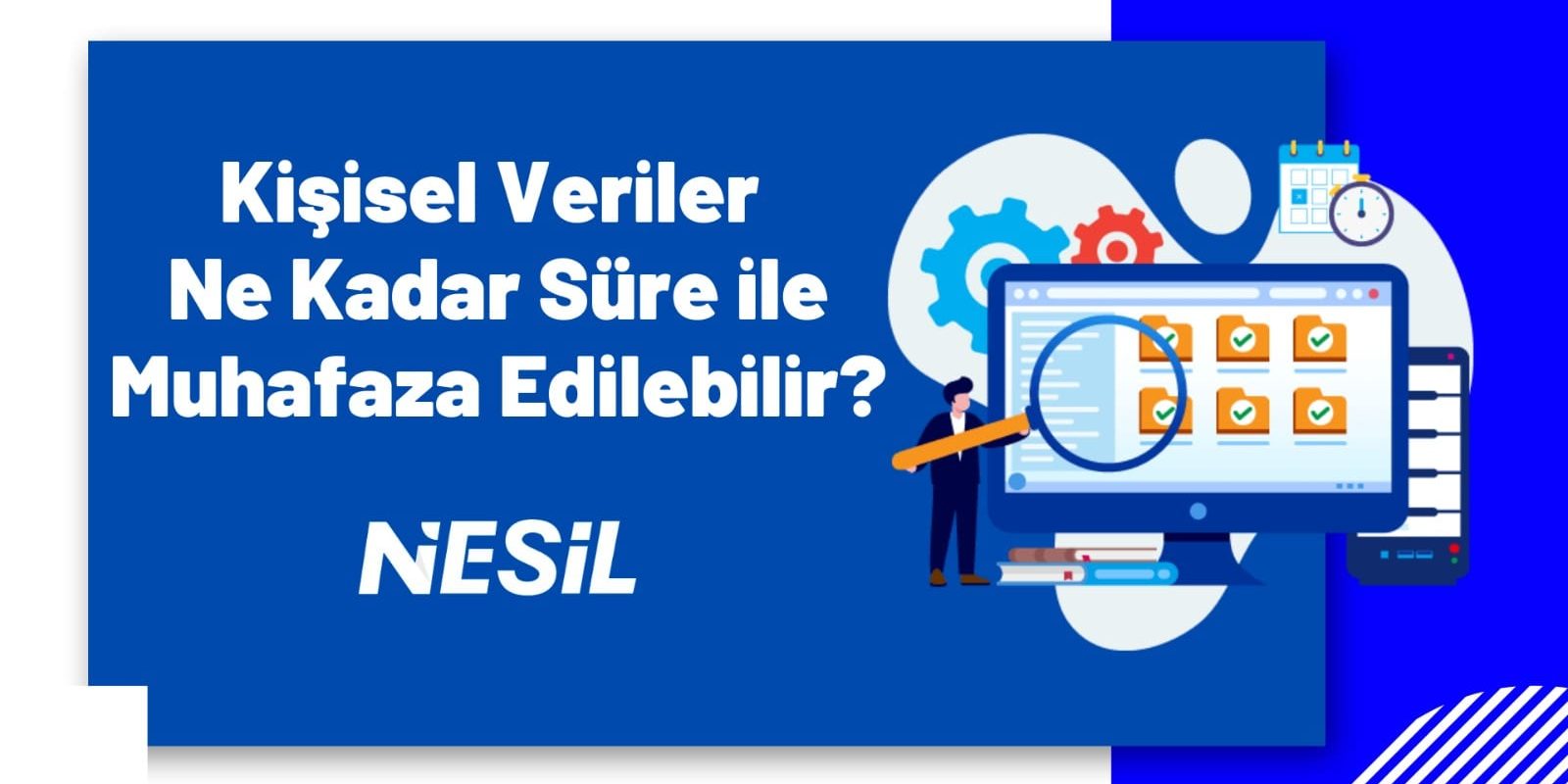 Kişisel Veriler Ne Kadar Süre İle Muhafaza Edilmeli