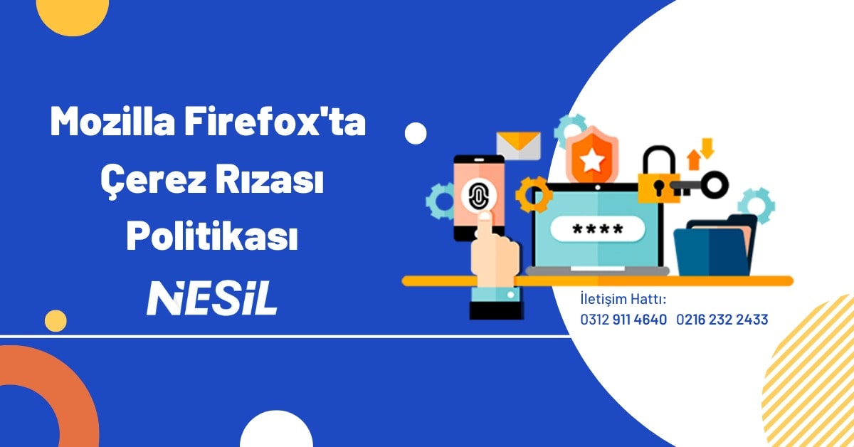 Mozilla Firefox'ta Çerez Rızası Politikası