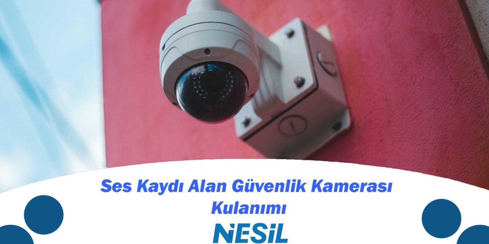 Ses Kaydı Alan Güvenlik Kamerası Kullanımı Ses Kaydı Alan Güvenlik Kamerası Kullanımı
