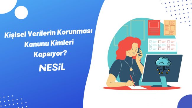 Kişisel Verileri Koruma Kanunu Kimleri Kapsıyor?