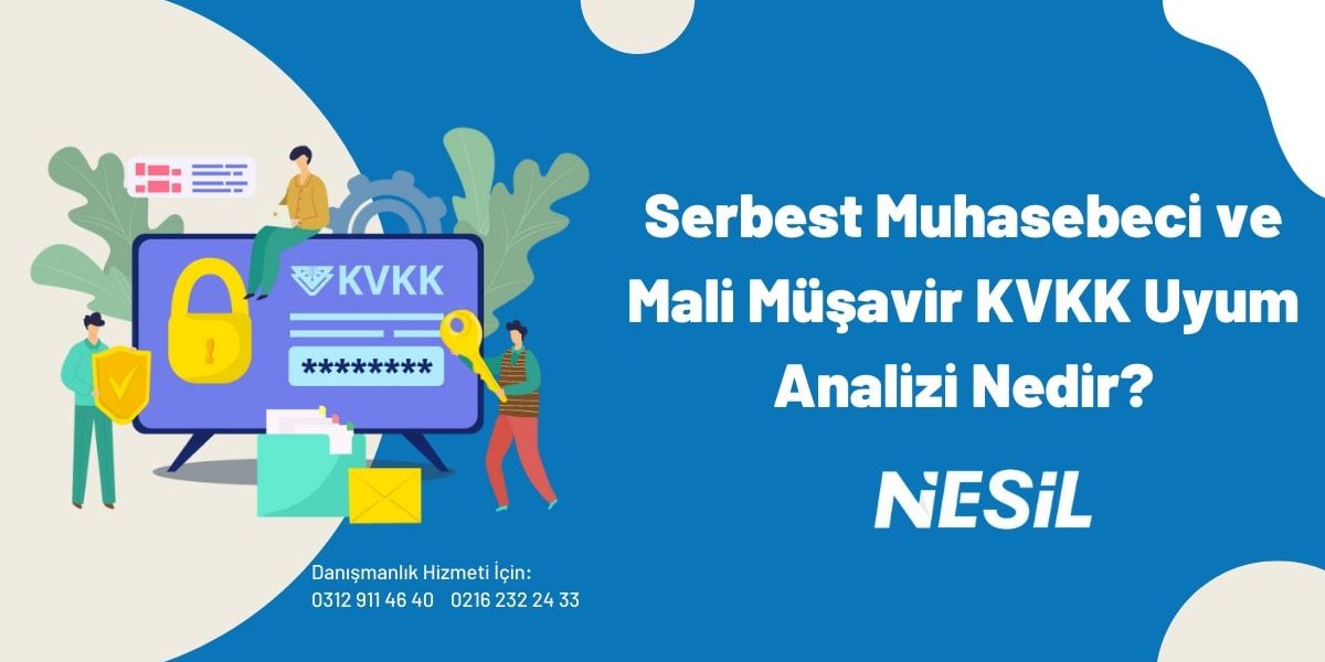 Serbest Muhasebeci Ve Mali Müşavir KVKK Uyum Analizi Nedir Serbest Muhasebeci Ve Mali Müşavir KVKK Uyum Analizi Nedir