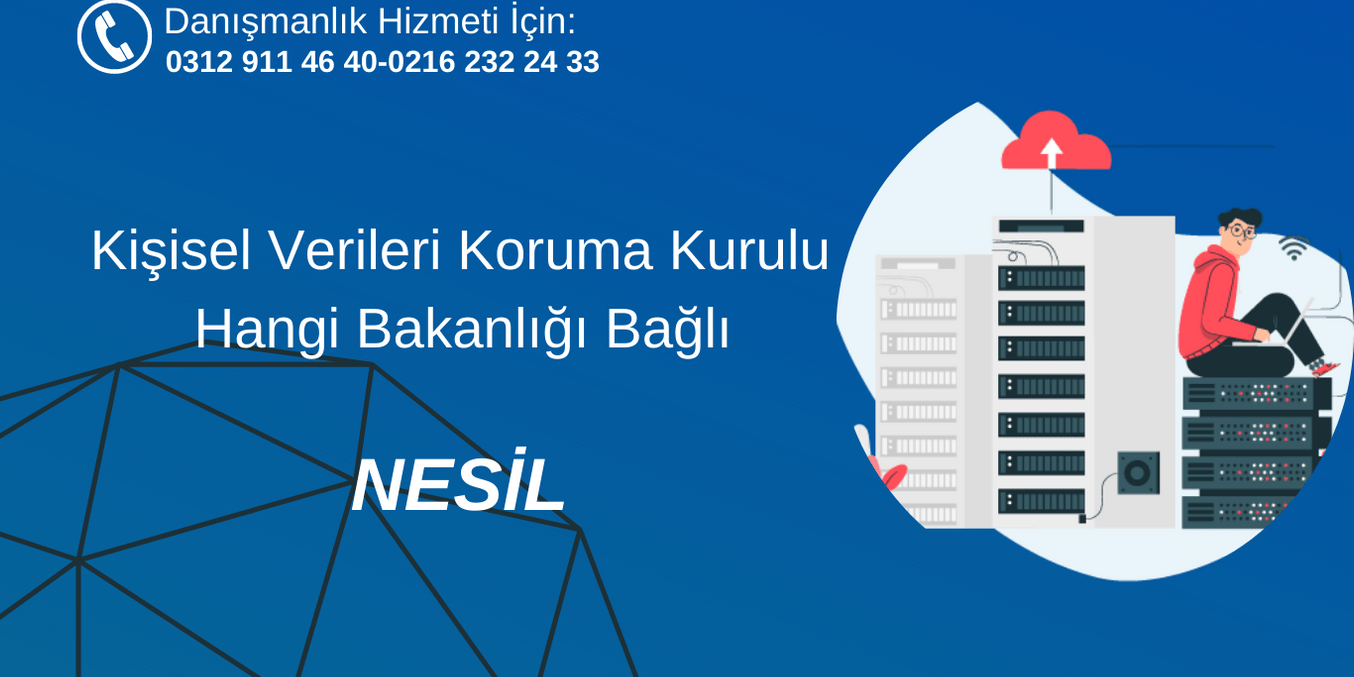 Kişisel Verileri Koruma Kurulu Hangi Bakanlığı Bağlı