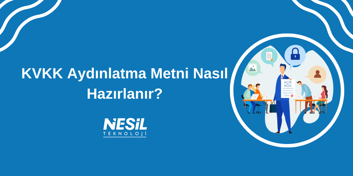 KVKK Aydınlatma Metni Nasıl Hazırlanır? Aydınlatma Metni