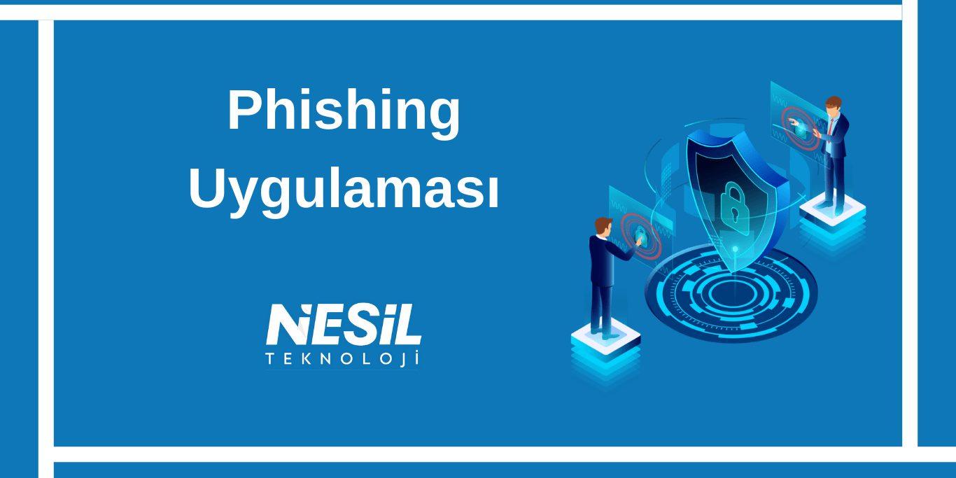 Phishing Uygulaması Phishing Uygulaması