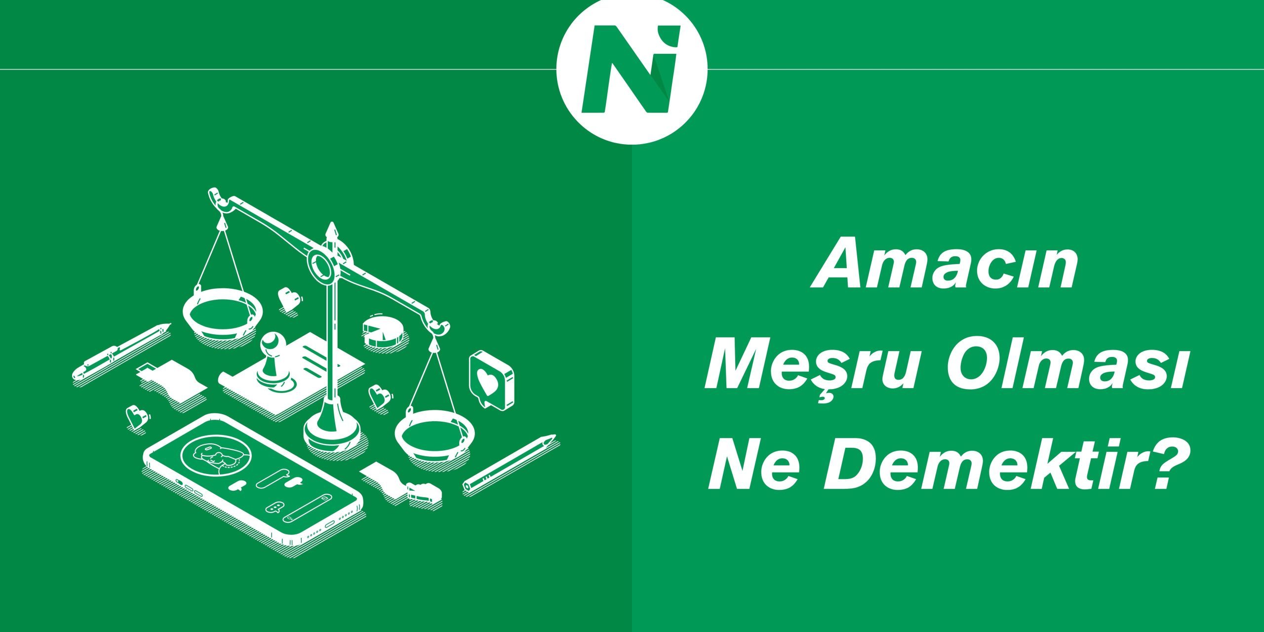 Amacın Meşru Olması Ne Demektir