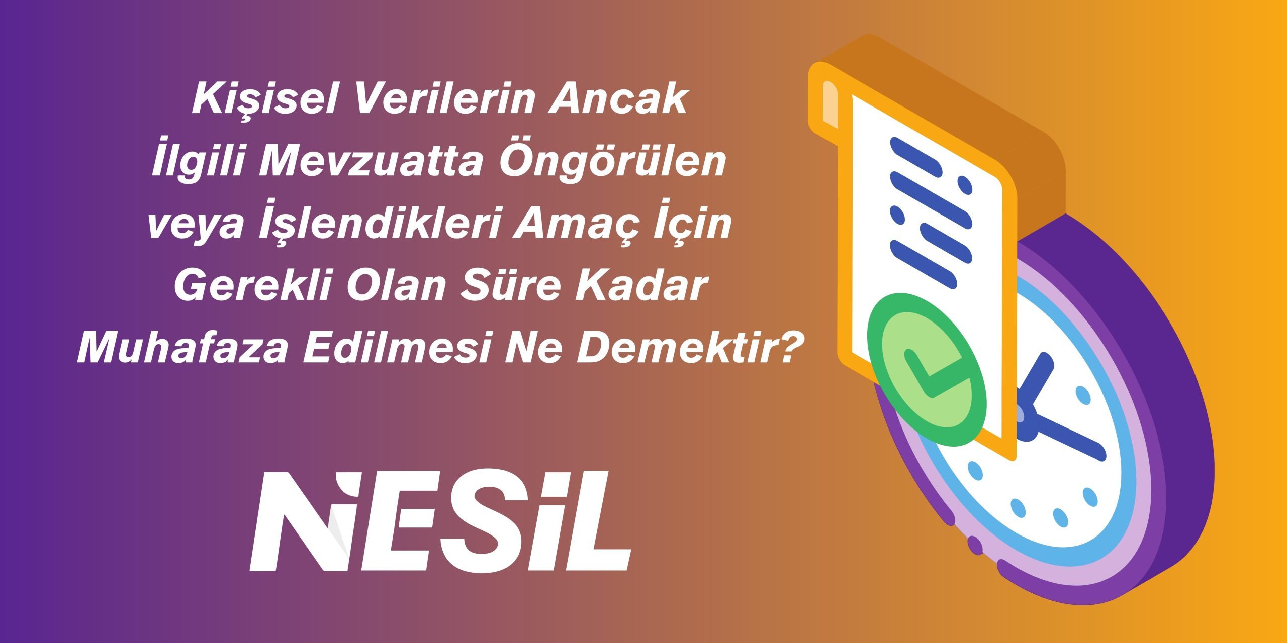 Mevzuata Öngörülen Süre Muhafaza Edilmesi