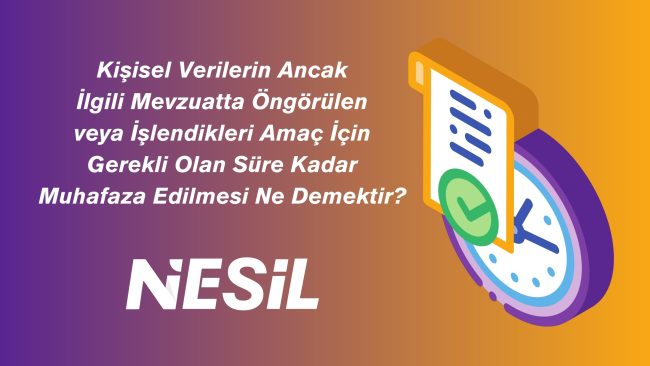 Mevzuata Öngörülen Süre Muhafaza Edilmesi