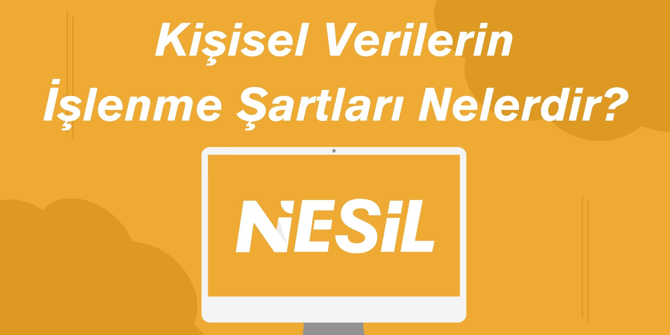 Kişisel Verilerin İşlenme Şartları Kişisel Verilerin İşlenme Şartları