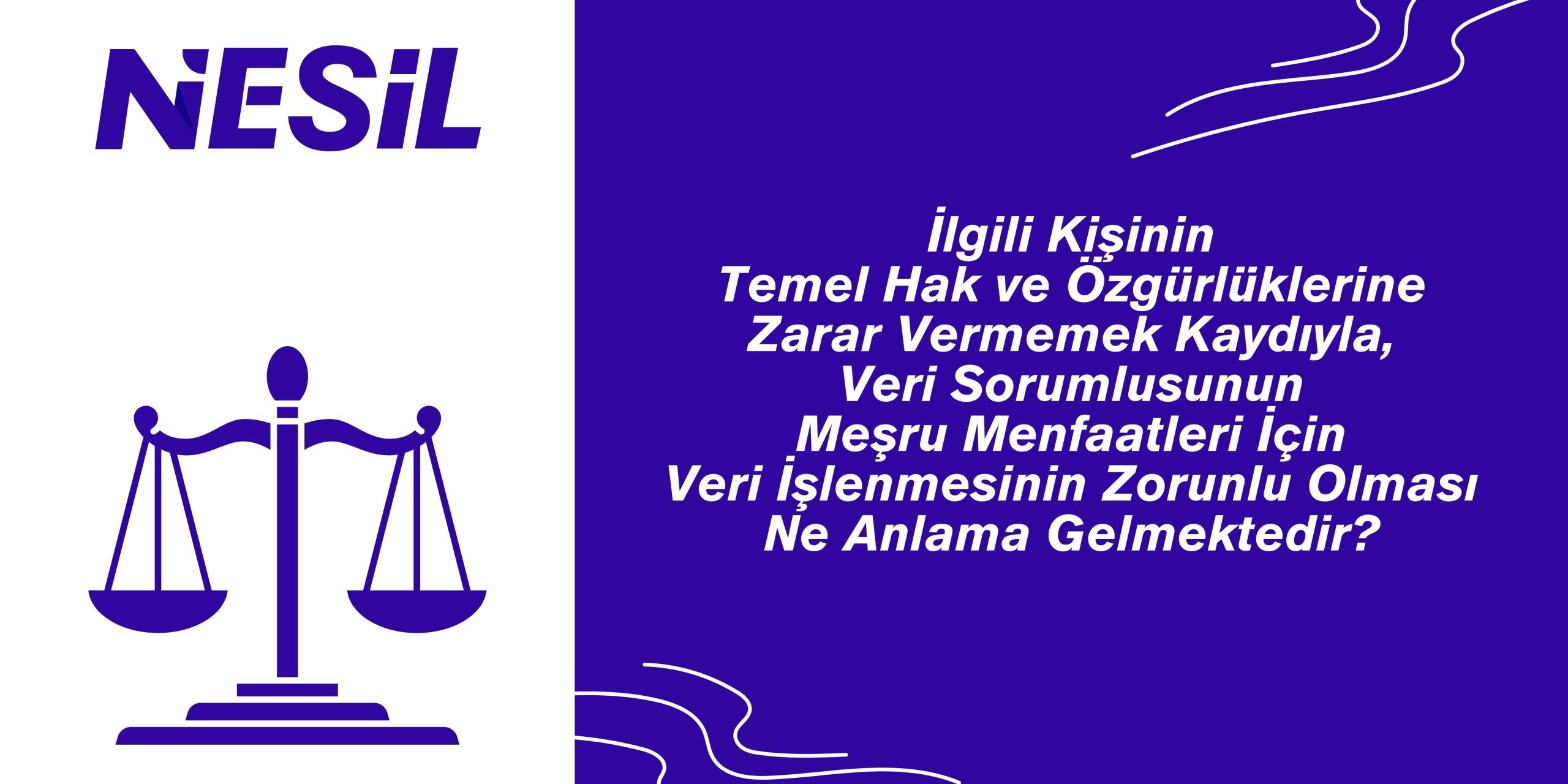 Meşru Menfaatleri İçin Veri İşlenmesinin Zorunlu Olması