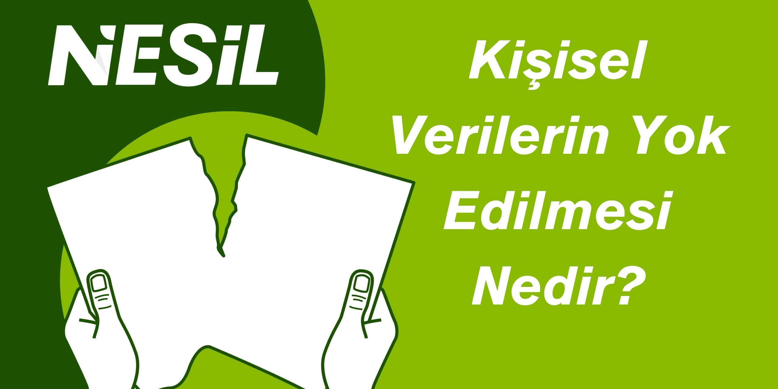 Kişisel Verilerin Yok Edilmesi Kişisel Verilerin Yok Edilmesi