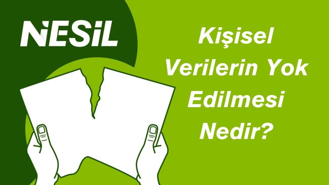 Kişisel Verilerin Yok Edilmesi
