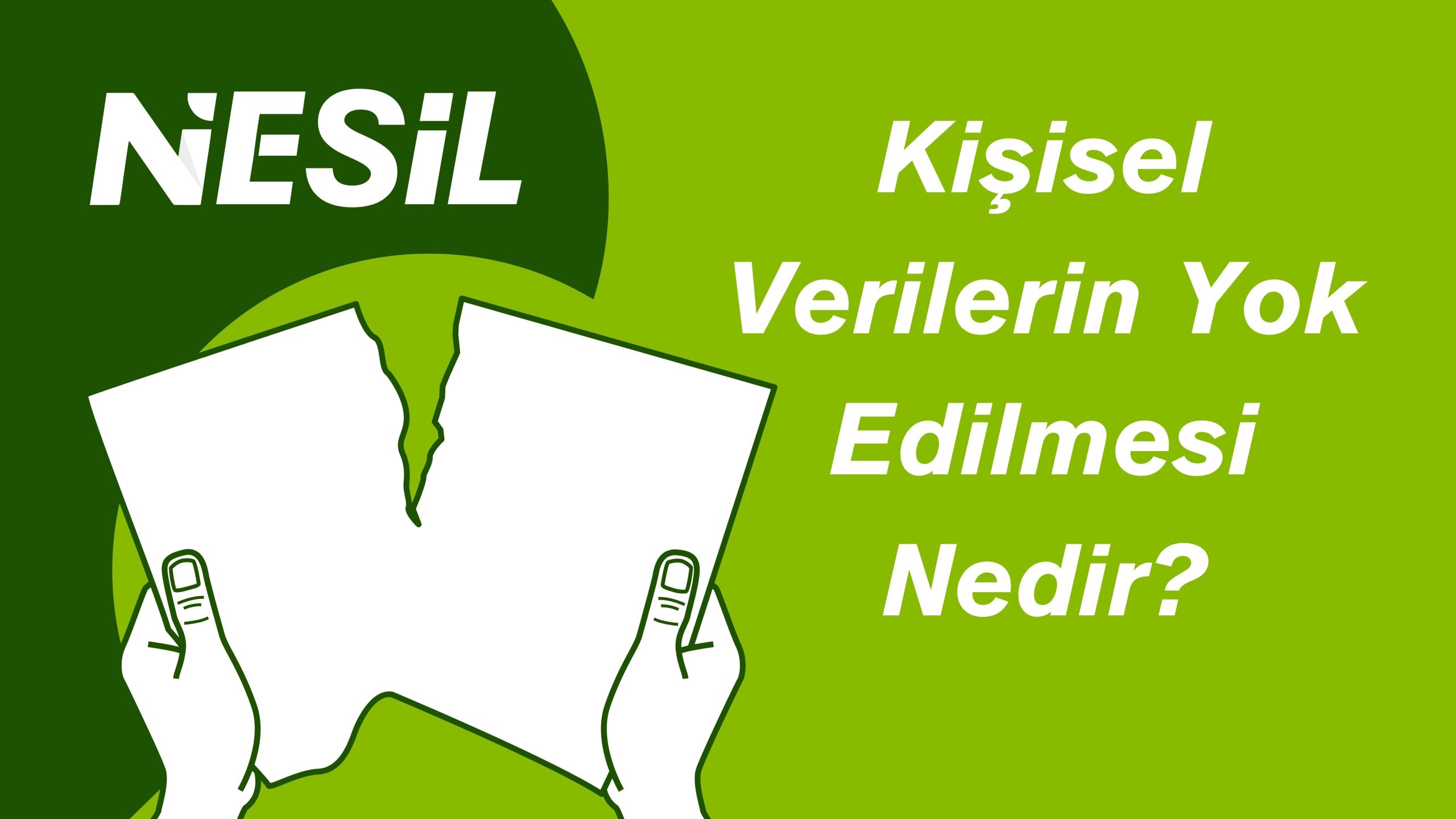 Kişisel Verilerin Yok Edilmesi