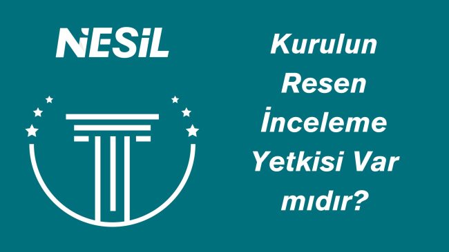 Kurulun resen inceleme yetkisi