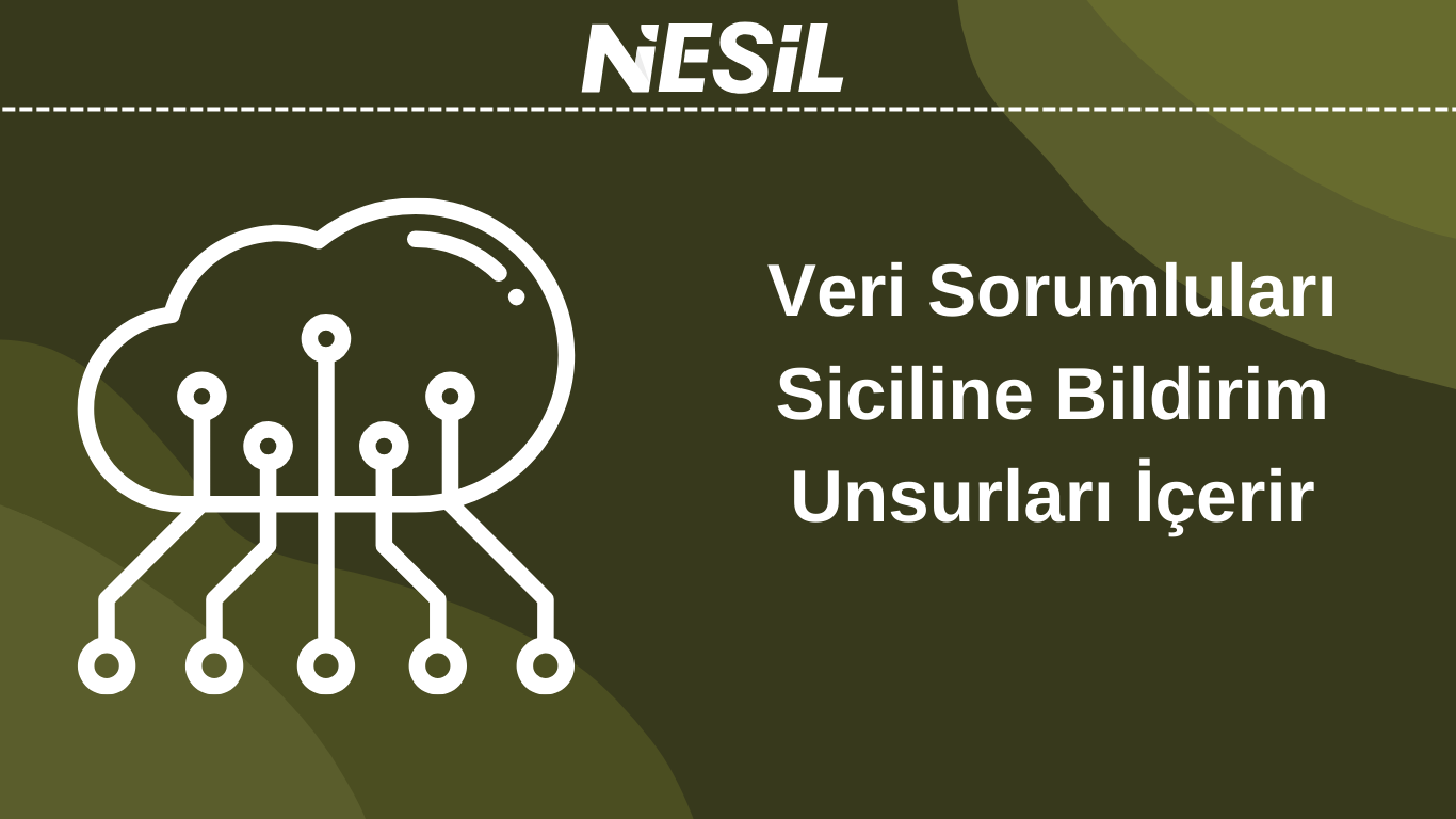 Veri Sorumluları Siciline Bildirim Unsurları İçerir