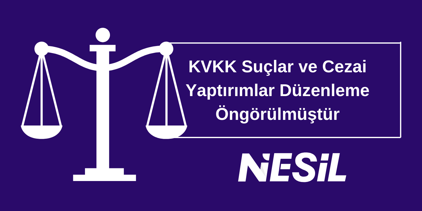 Kvkk Suçlar ve Cezai Yaptırımlar Düzenleme Öngörülmüştür Kvkk Suçlar ve Cezai Yaptırımlar Düzenleme Öngörülmüştür