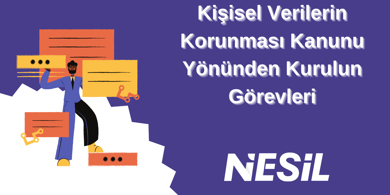 Kişisel Verilerin Korunması Kanunu Yönünden Kurulun Görevleri Kişisel Verilerin Korunması Kanunu Yönünden Kurulun Görevleri