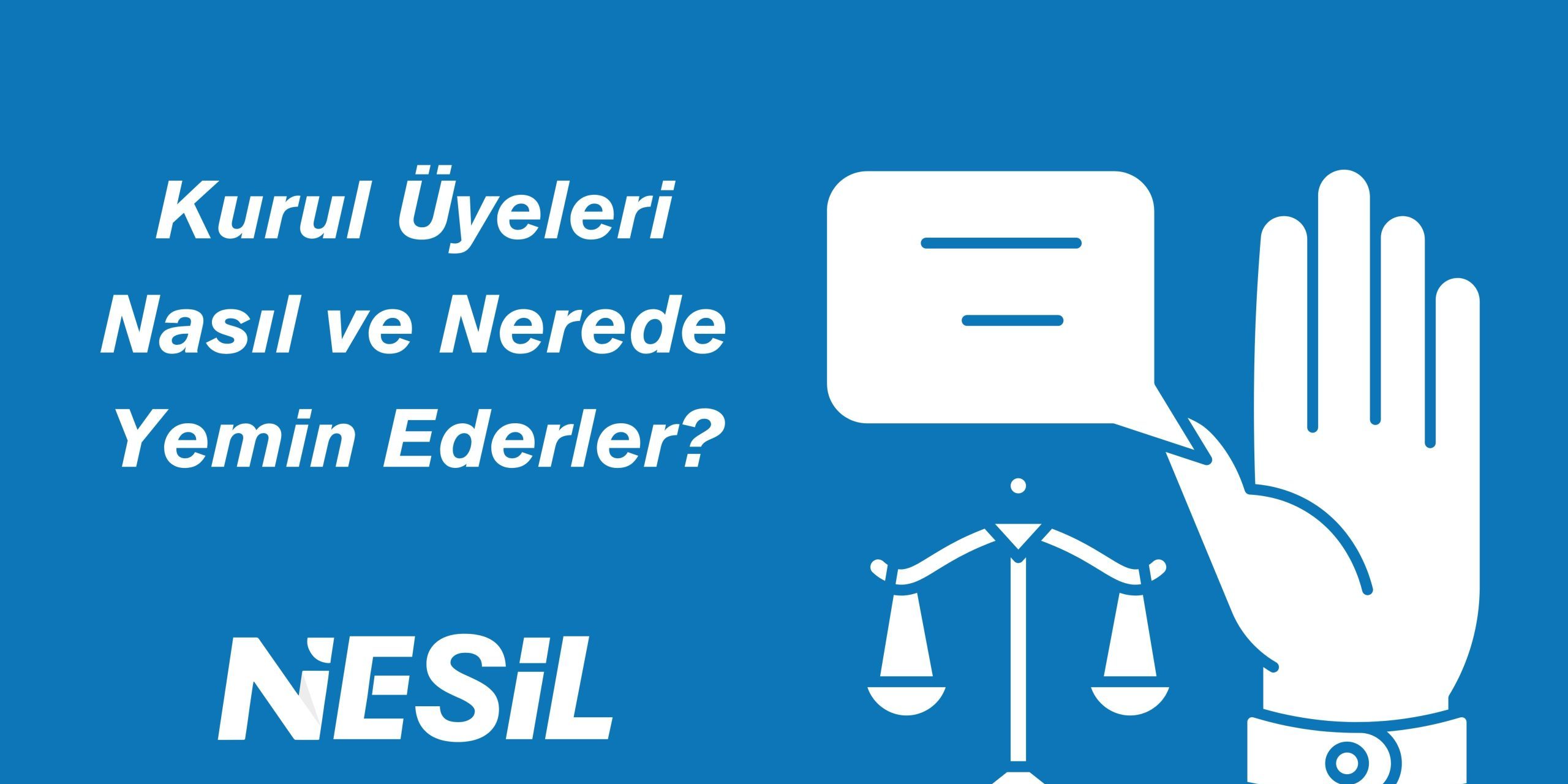 Kurul Üyeleri Nasıl ve Nerede Yemin Eder