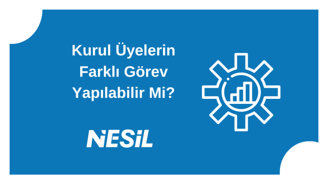 Kurul Üyeleri Farklı Görev Yapabilirler
