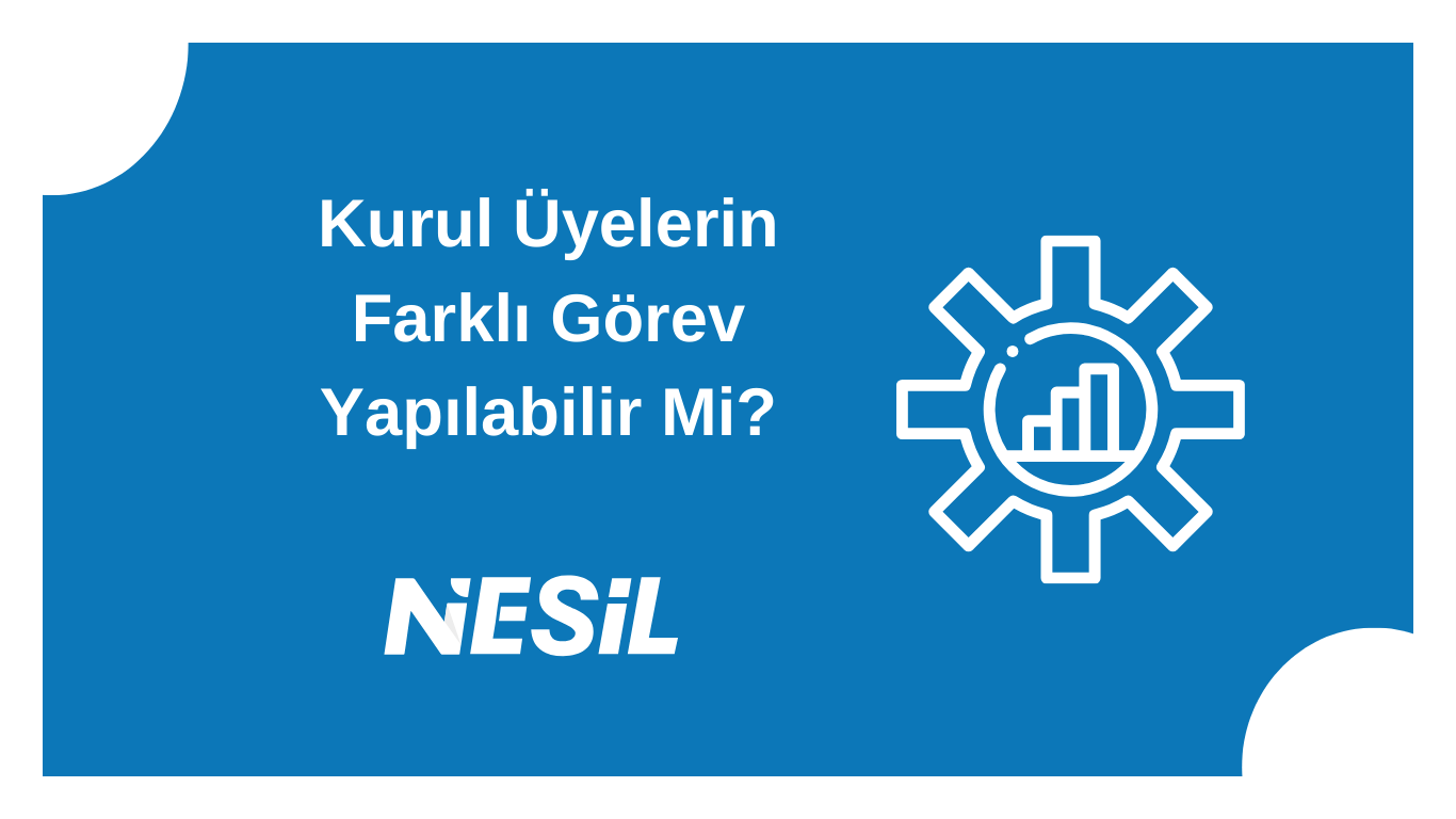 Kurul Üyeleri Farklı Görev Yapabilirler