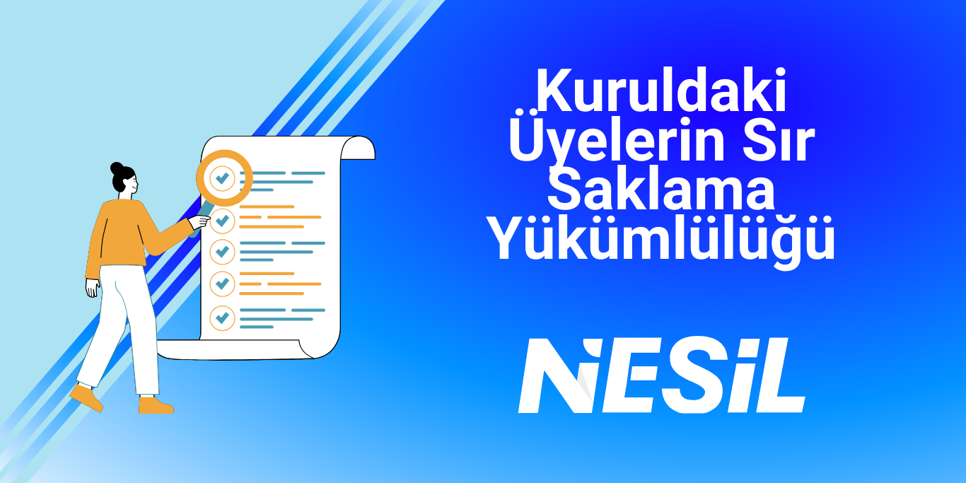 Kuruldaki Üyelerin Sır Saklama Yükümlülüğü