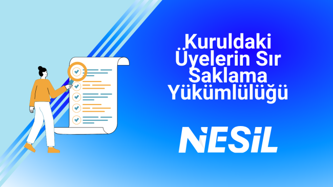 Kuruldaki Üyelerin Sır Saklama Yükümlülüğü
