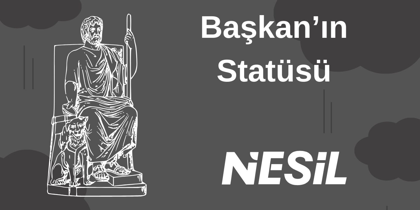Başkan’ın Statüsü Başkan'ın Statüsü