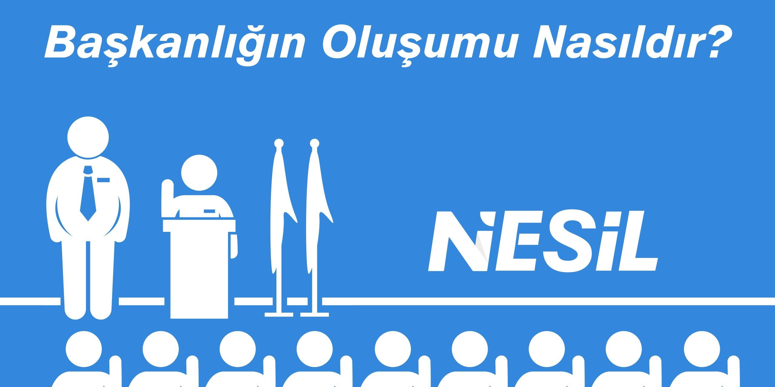 Başkanlığın Oluşumu