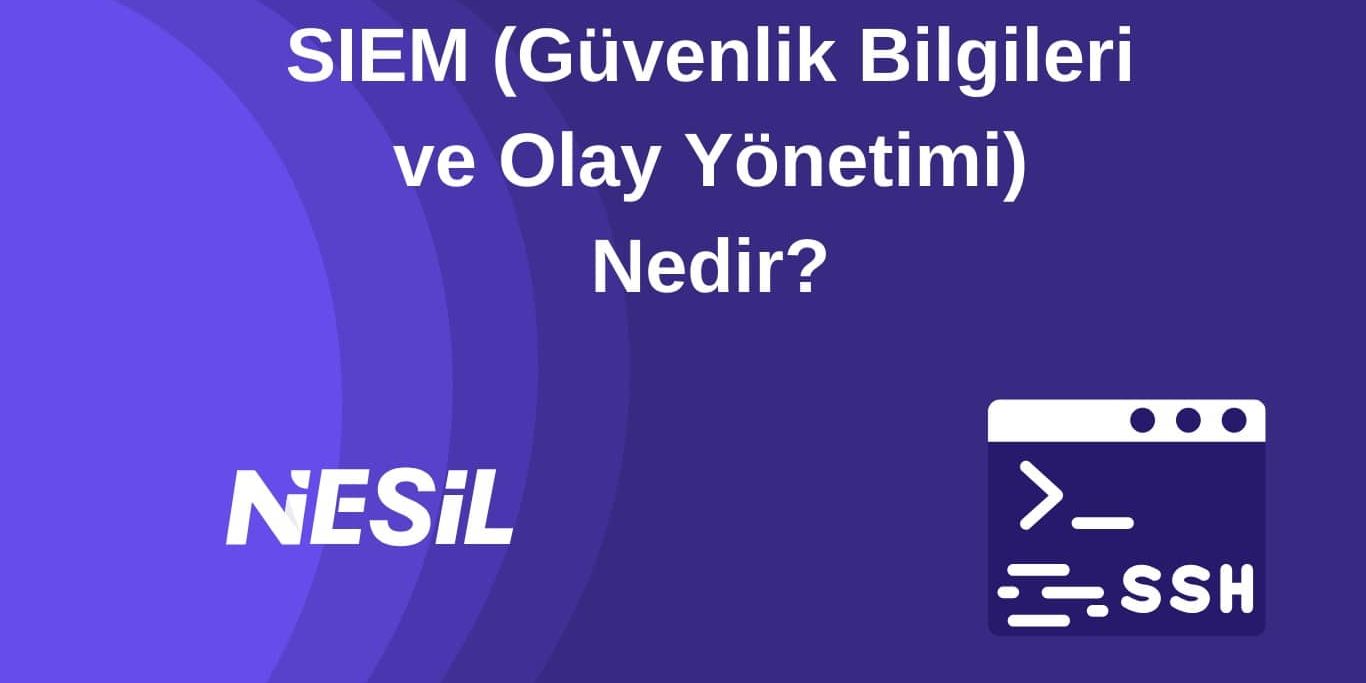Güvenlik Bilgileri Ve Olay Yönetimi