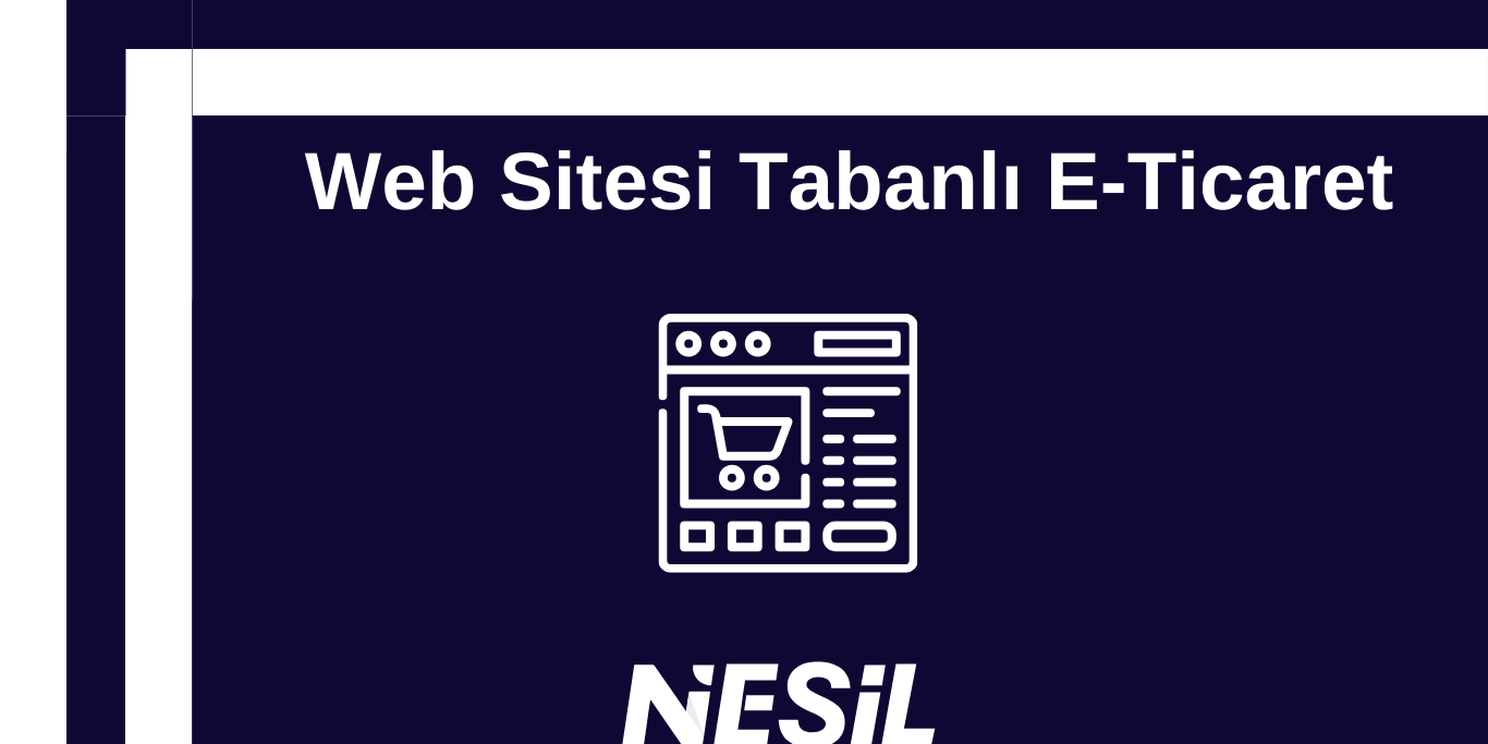 Web Sitesi Tabanlı E-Ticaret Web Sitesi Tabanlı E-Ticaret