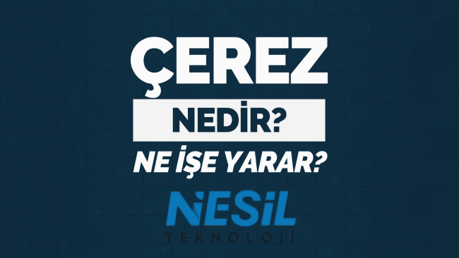 Çerez Nedir? Ne işe Yarar?