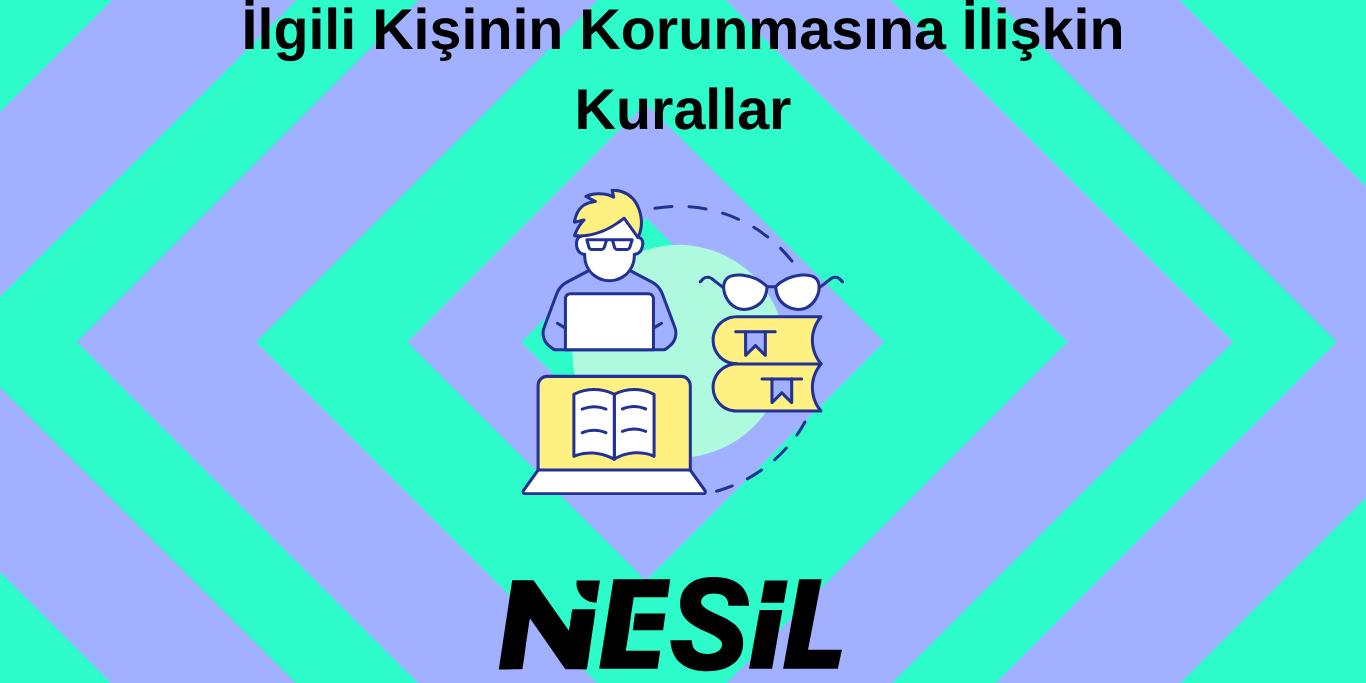 İlgili Kişinin Korunmasına İlişkin Kurallar Kişisel Verilerin Korunmasında Birey Hakları