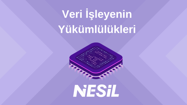 Veri İşleyenin Yükümlülükler