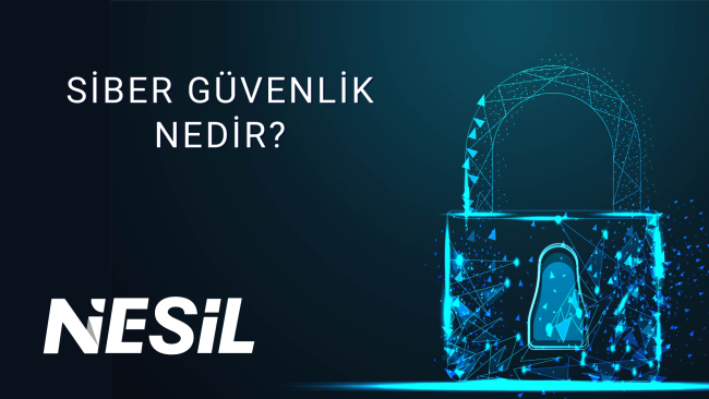 Siber Güvenlik Nedir?