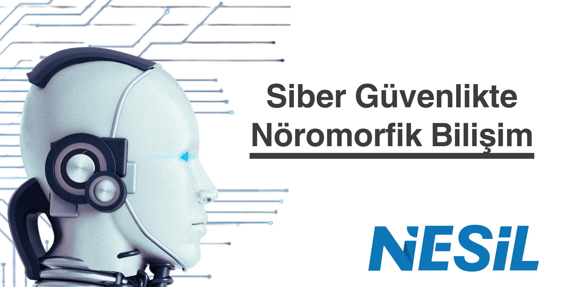 Siber Güvenlikte Nöromorfik Bilişim Siber Güvenlikte Nöromorfik Bilişim: Beyin Tabanlı Güvenlik Çözümleri